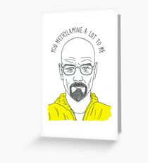 You methylamine a lot to me. Greeting Card