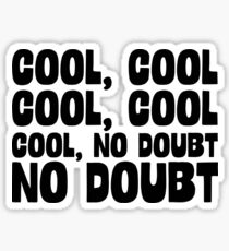 Cool Cool No Doubt Sticker & T-Shirt - Gift For TV Comedy Lover Sticker