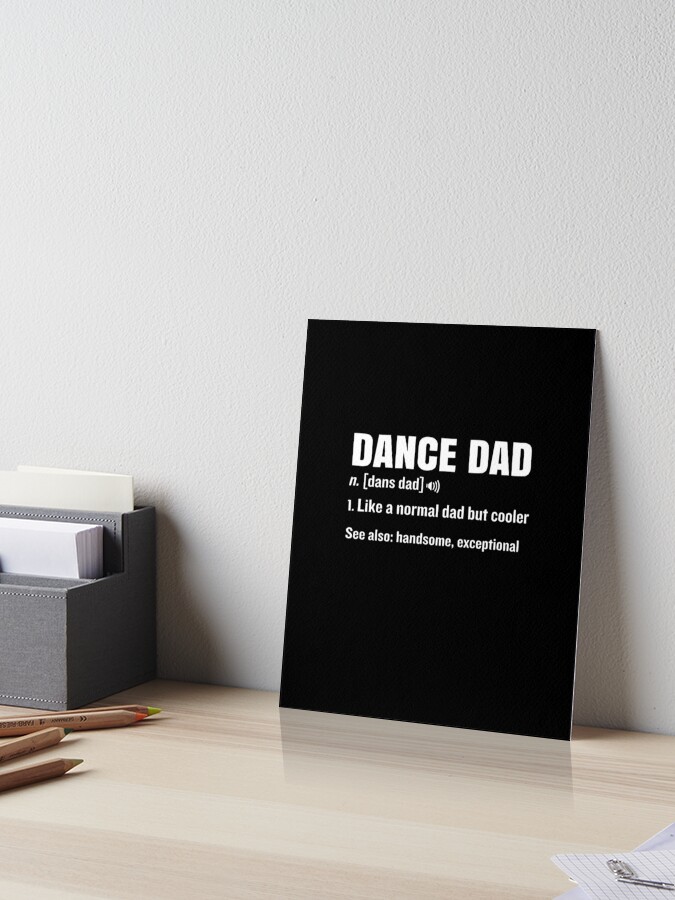 Dance Dad Funny Definition Meaning Fathers Day Gag Gift Art Board