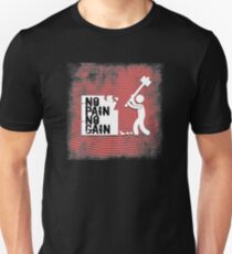 No Pain, No Gain Unisex T-Shirt