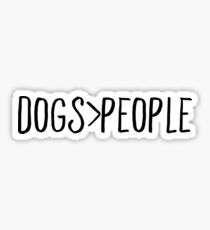 Pegatina Dogs Over People Sticker & T-Shirt - Gift For Dog Lovers
