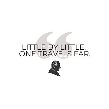 little by little one travels far Quote Fantasy