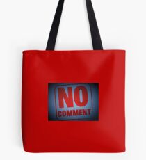 Tony DuPuis "No Comment" Tote Bag