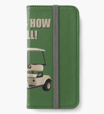 This is How I Roll - Golf Cart Pun iPhone Wallet/Case/Skin