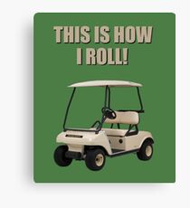 This is How I Roll - Golf Cart Pun Canvas Print