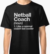 Netball Coach Funny Definition Trainer Gift Design Classic T-Shirt