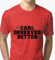 carl deserved better. Tri-blend T-Shirt