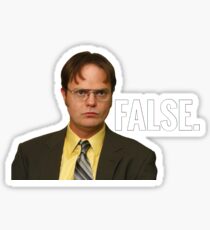 Dwight Schrute - False. Sticker