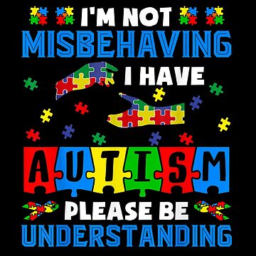 I'm Not Misbehaving I Have Autism Awareness Autistic Kids | Poster
