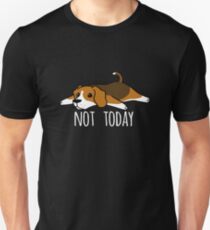 Funny Not Today Beagle Unisex T-Shirt