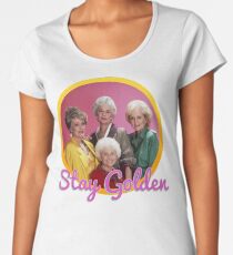 Bleib Golden, Mädchen. Premium Rundhals-Shirt