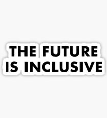the future is inclusive Sticker