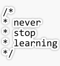 Never Stop Learning Sticker & T-Shirt - Gift For Coder Engineer Computer Sticker