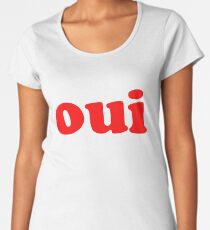 Oui Sticker & T-Shirt - Gift For French Class School Women's Premium T-Shirt