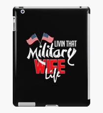 Livin' That Military Wife Life iPad Case/Skin