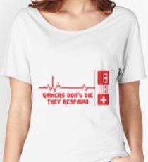 Gamers don´t die they respawn Women's Relaxed Fit T-Shirt