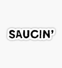 Saucin' Sticker & T-Shirt - Gift For Hipster Teen Sticker