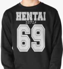 Hentai 69 Shirt Pullover