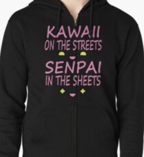 Kawaii on the streets, Senpai in the sheets Pink Zipped Hoodie