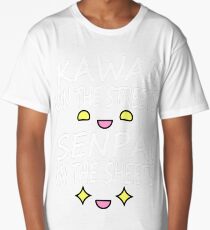 Kawaii on the streets, Senpai in the sheets Long T-Shirt