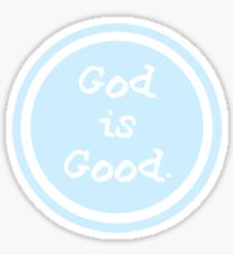 life is good god is good Sticker