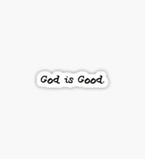 life is good god is good Sticker