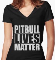 Pitbull lives matter Women's Fitted V-Neck T-Shirt
