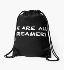 We are all dreamers Drawstring Bag