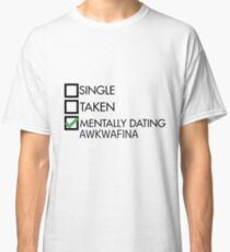 mentally dating awkwafina Classic T-Shirt