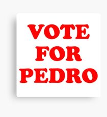 Vote For Pedro Sticker & T-Shirt - Gift For Movie Lover Canvas Print