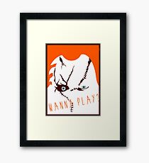 Chucky. Wanna play ? Framed Print