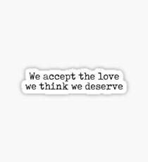 We Accept The Love We Think We Deserve Sticker & T-Shirt - Gift For Yoga Relax Sticker