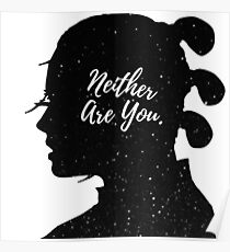 Neither Are You - Rey (space) Poster