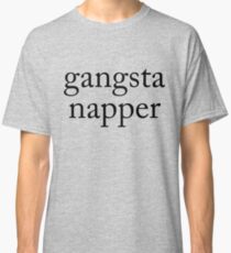 Gangsta Napper Classic T-Shirt