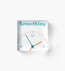 Find Some Time Clock Acrylic Block