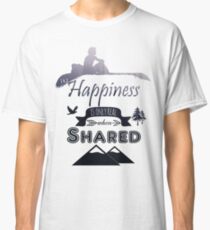 Into the Wild - Happiness is only real when Shared Classic T-Shirt