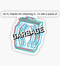 still a piece of garbage vine Sticker