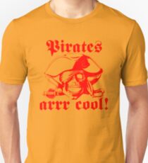 Pirates arrr cool! Unisex T-Shirt