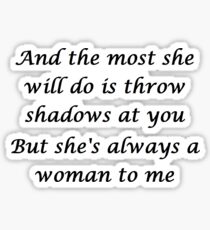 She's Always a Woman Sticker