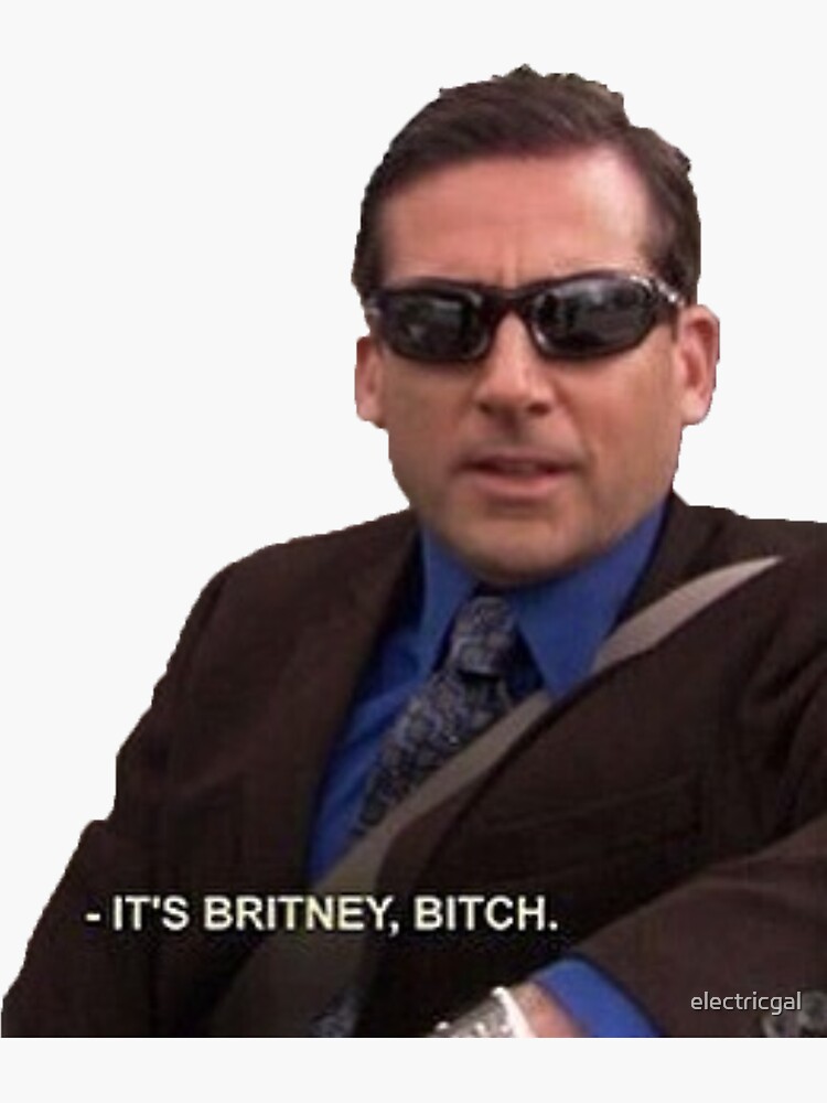 "michael Scott, The Office - It's Britney, Bitch" Stickers By ...