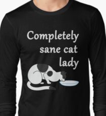 Completely Sane Cat Lady Long Sleeve T-Shirt
