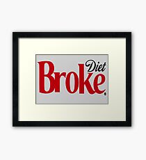 Diet Broke Framed Print