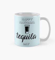 Let have a drink in happy national holiday - Tequila Day Mug