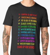 Earth is not flat! Vaccines work! Weve been to the moon! Chemtrails arent a thing! Climate change is real! Stand up for science! Universe is expanding! Nuclear power is safe! Men's Premium T-Shirt