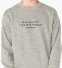 hi, my name's trey - vine quote Pullover