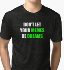 dont let your dreams be t shirts redbubble ra%2Ctriblend_tee%2Cx900%2Cblack_triblend%2Cfront c%2C200%2C175%2C210%2C230 bg%2Cf8f8f8.lite 2u1 dont let your dreams be t shirts redbubble