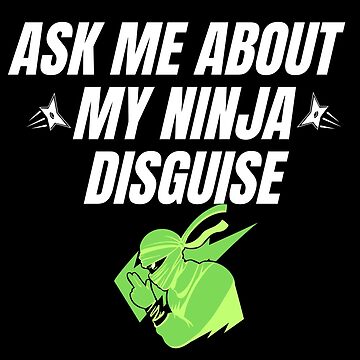 Copy of Funny Ask Me About My Ninja Disguise, Ninja Shirt Magnet