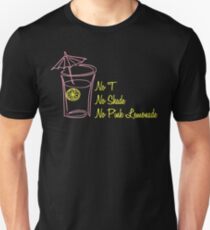 No T, No Shade, No Pink Lemonade Unisex T-Shirt