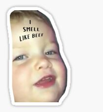 i schmell like bEEf Sticker