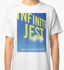 Infinite Jest David Foster Wallace Classic T-Shirt